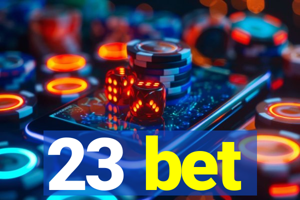 23 bet